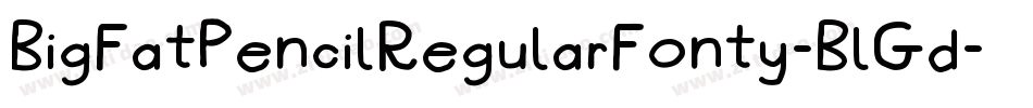 BigFatPencilRegularFonty-BlGd字体转换