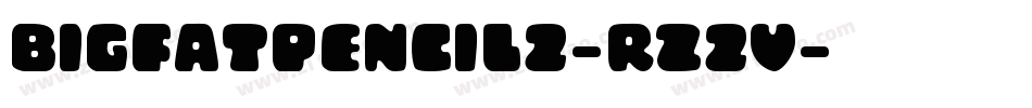 BigFatPencil2-Rz2V字体转换