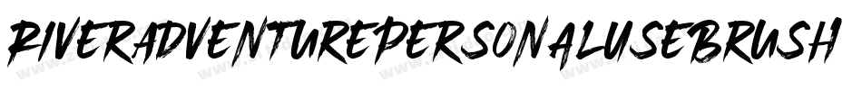 RiverAdventurePersonalUseBrush-MzZx字体转换 RiverAdventurePersonalUseBrush-MzZx字体转换