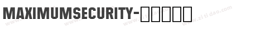 MAXIMUMSECURITY字体转换