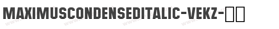 MaximusCondensedItalic-vEKZ字体转换