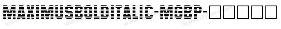 MaximusBoldItalic-MGBp字体转换