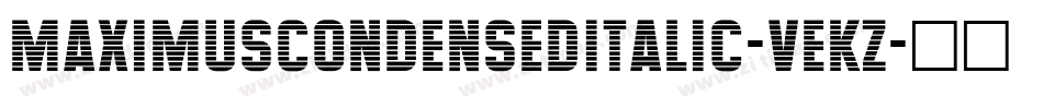 MaximusCondensedItalic-vEKZ字体转换