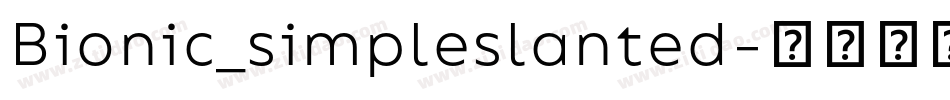 Bionic_simpleslanted字体转换