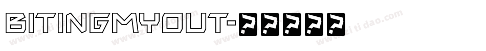 bitingmyout字体转换