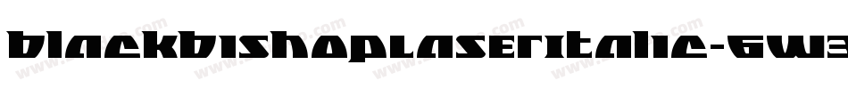 BlackBishopLaserItalic-6W3D字体转换