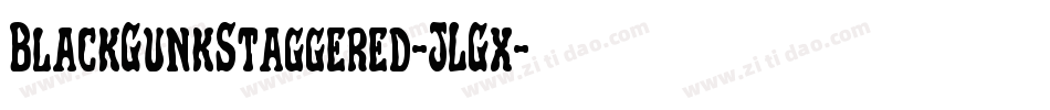 BlackGunkStaggered-JLGx字体转换