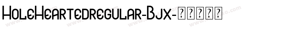 HoleHeartedregular-Bjx字体转换