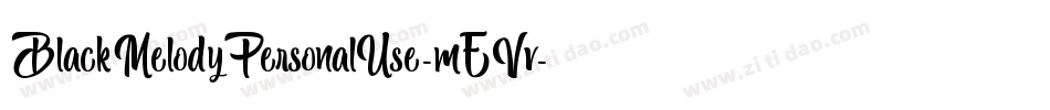 BlackMelodyPersonalUse-mEVv字体转换 BlackMelodyPersonalUse-mEVv字体转换