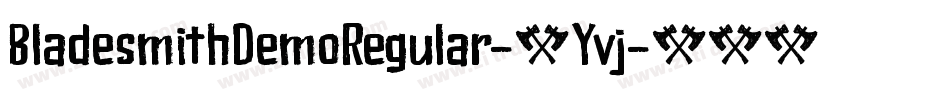 BladesmithDemoRegular-5Yvj字体转换 BladesmithDemoRegular-5Yvj字体转换