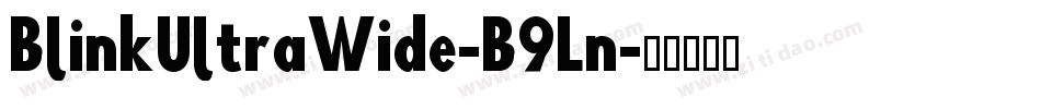 BlinkUltraWide-B9Ln字体转换