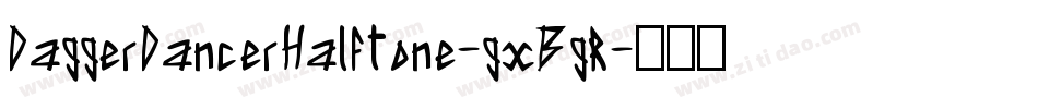DaggerDancerHalftone-gxBgR字体转换