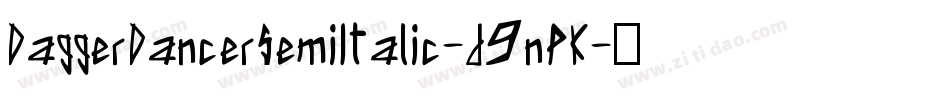 DaggerDancerSemiItalic-d9nPK字体转换