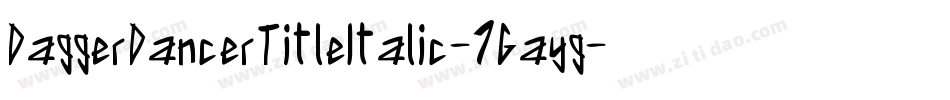 DaggerDancerTitleItalic-1Gayg字体转换