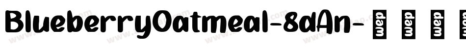 BlueberryOatmeal-8dAn字体转换