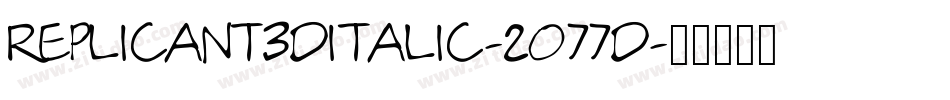 Replicant3DItalic-2O77d字体转换