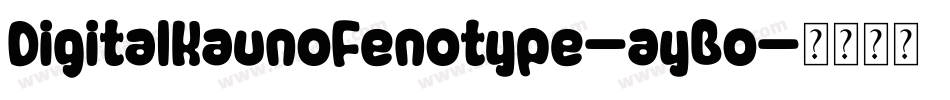 DigitalKaunoFenotype-ayBo字体转换