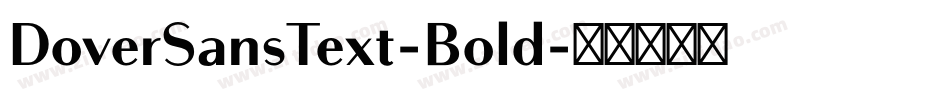 DoverSansText-Bold字体转换