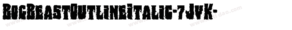 BogBeastOutlineItalic-7JvK字体转换