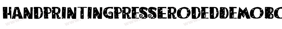 HandPrintingPressErodedDemoBold-o5WA字体转换 HandPrintingPressErodedDemoBold-o5WA字体转换