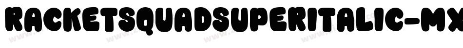 RacketSquadSuperItalic-mxea字体转换