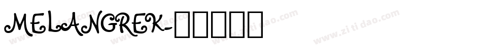 MELANGREK字体转换