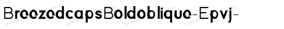BreezedcapsBoldoblique-Epvj字体转换