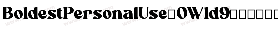 BoldestPersonalUse-0Wld9字体转换