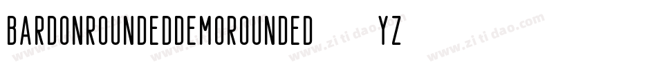 BardonRoundedDemoRounded-51yZ8字体转换
