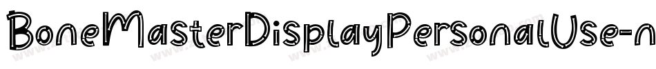 BoneMasterDisplayPersonalUse-nRnZP字体转换 BoneMasterDisplayPersonalUse-nRnZP字体转换