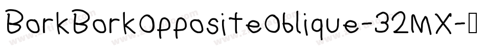 BorkBorkOppositeOblique-32MX字体转换