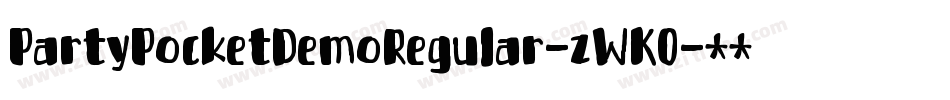 PartyPocketDemoRegular-zWK0字体转换 PartyPocketDemoRegular-zWK0字体转换