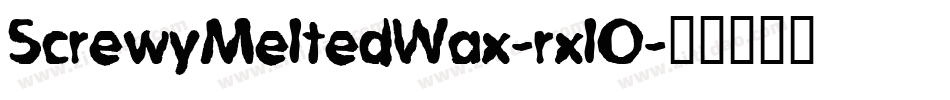 ScrewyMeltedWax-rxlO字体转换