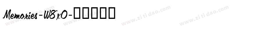Memories-W8xO字体转换