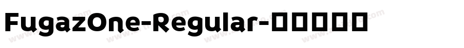 FugazOne-Regular字体转换