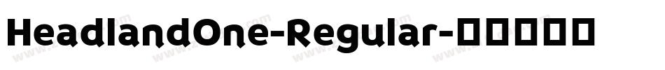 HeadlandOne-Regular字体转换
