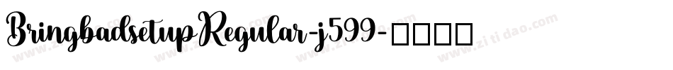 BringbadsetupRegular-j599字体转换