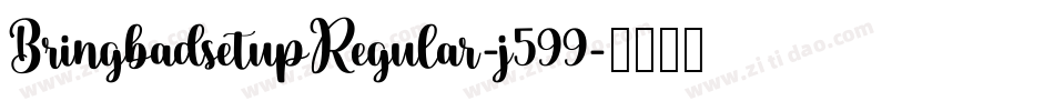 BringbadsetupRegular-j599字体转换