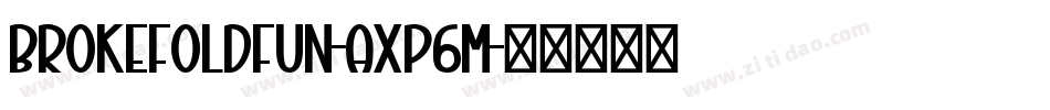 BrokefoldFun-axP6m字体转换