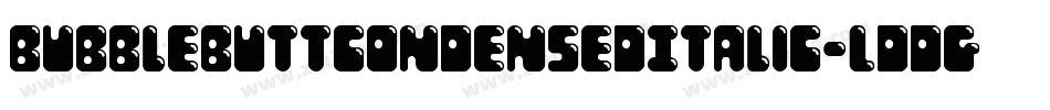BubbleButtCondensedItalic-Lddg字体转换