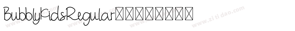 BubblyKidsRegular字体字体转换