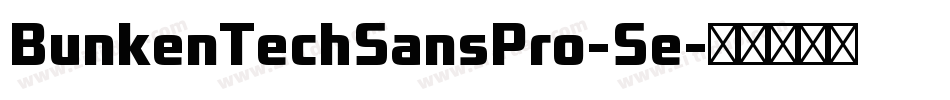 BunkenTechSansPro-Se字体转换