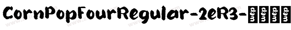 CornPopFourRegular-2eR3字体转换