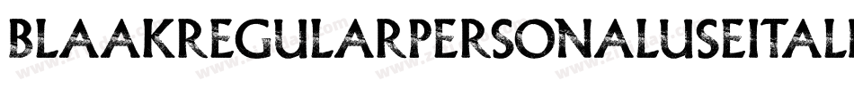 BlaakRegularPersonalUseItalic-lyXy字体转换 BlaakRegularPersonalUseItalic-lyXy字体转换