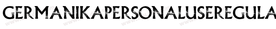 GermanikaPersonalUseRegular-Wdev字体转换