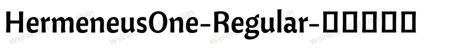 HermeneusOne-Regular字体转换
