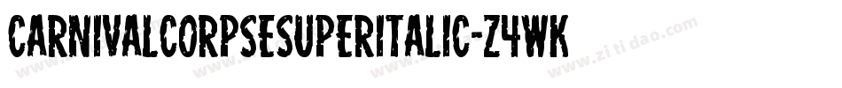CarnivalCorpseSuperItalic-Z4wK字体转换
