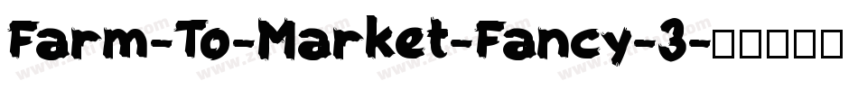 Farm-To-Market-Fancy-3字体转换
