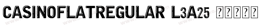 CasinoFlatRegular-L3a25字体转换