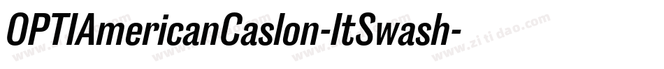 OPTIAmericanCaslon-ItSwash字体转换